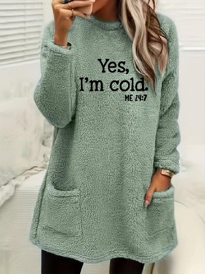 Yes I'm Cold Print Fleece Pullover Sweatshirt