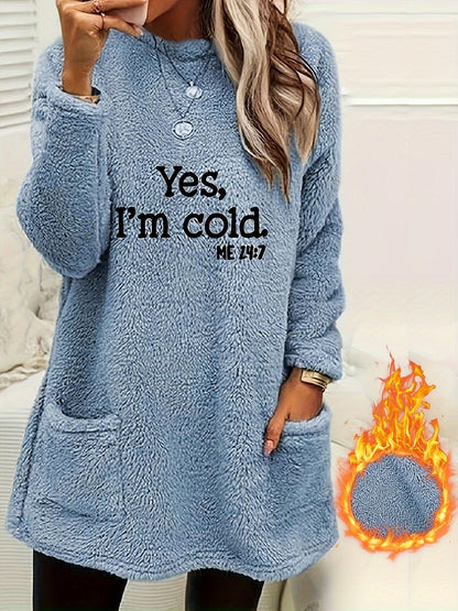 Yes I'm Cold Print Fleece Pullover Sweatshirt